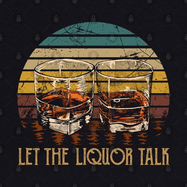 Let The Liquor Talk Glasses Vintage Cowboy Whiskey by Merle Huisman